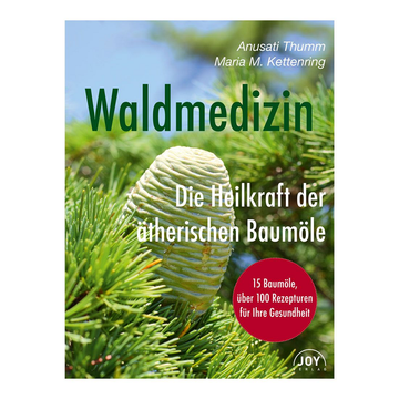 Buch Waldmedizin, die Heilkraft der ätherischen Baumöle